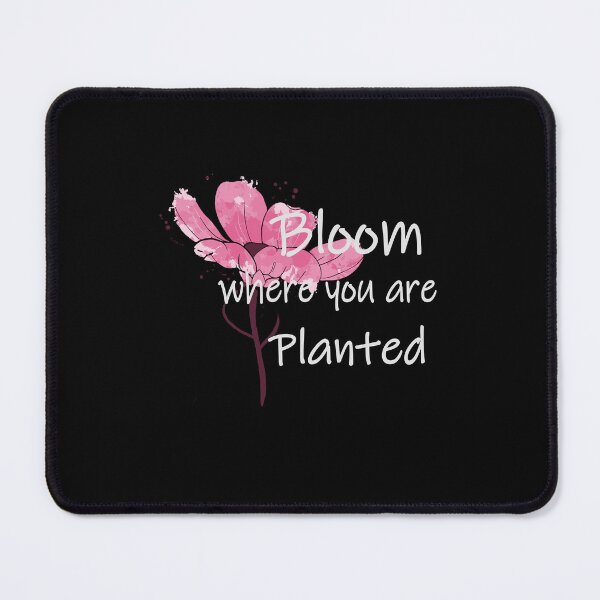 Item preview, Bloom where you are Planted designed and sold by Vienna15.