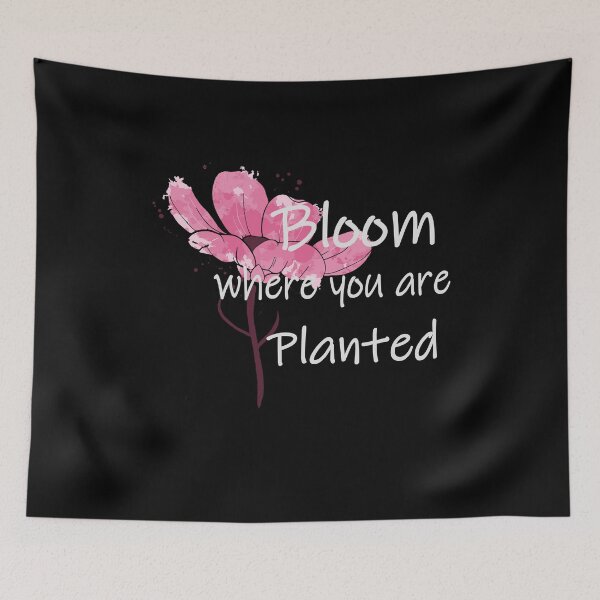 Item preview, Bloom where you are Planted designed and sold by Vienna15.