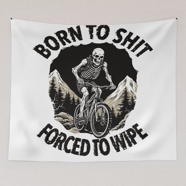 Item preview, BORN TO SHIT FORCED TO WIPE : Skeleton On A Mountain Bike (2) designed and sold by MUJU-pixel.