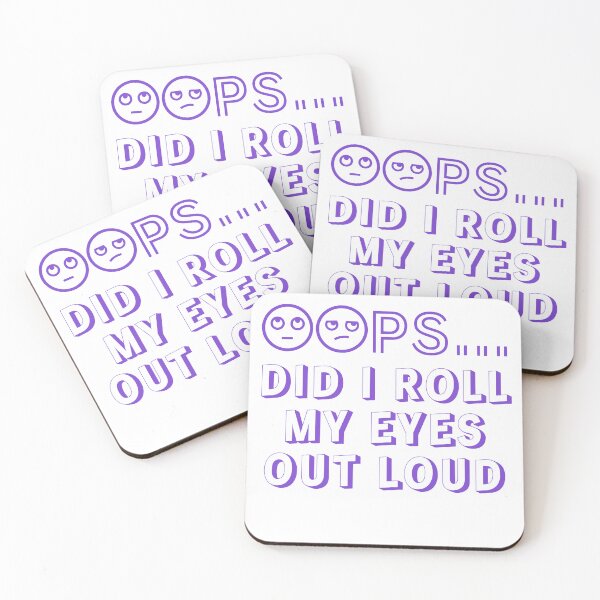 Item preview, Oops Did I Roll My Eyes Out Loud designed and sold by GodsOfArt.