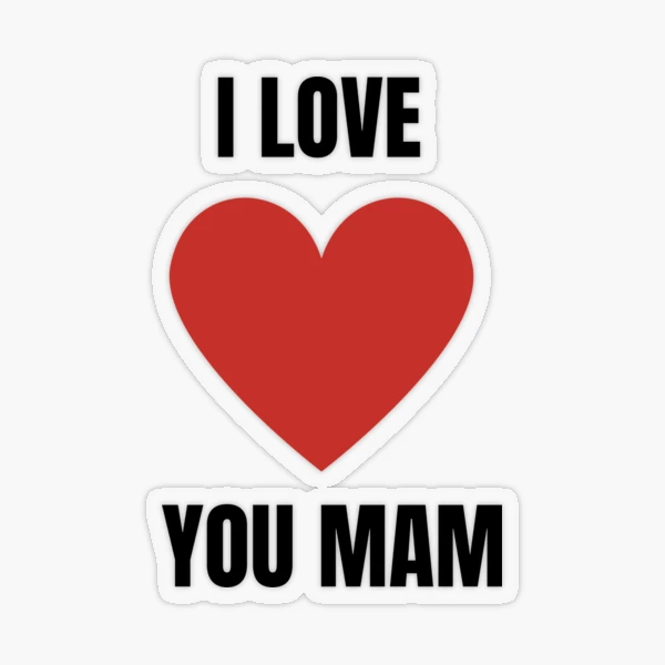 I love you mam | Sticker