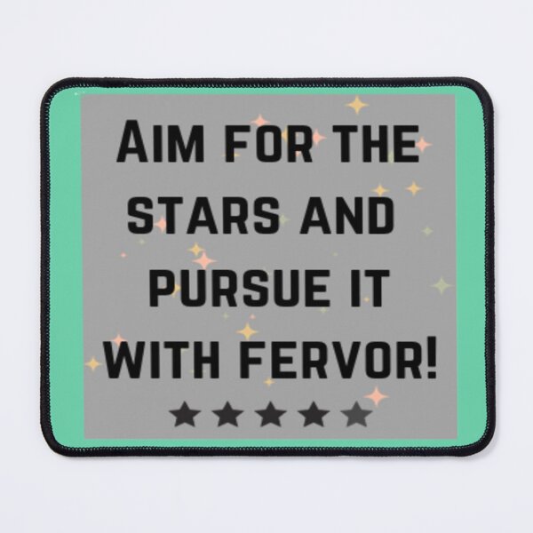 Item preview, Aim for the stars, pursue it with fervor! designed and sold by Kimmi graphics.