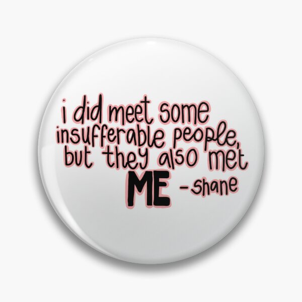 Item preview, I did meet some insufferable people, but they also met me designed and sold by The Idolverse.