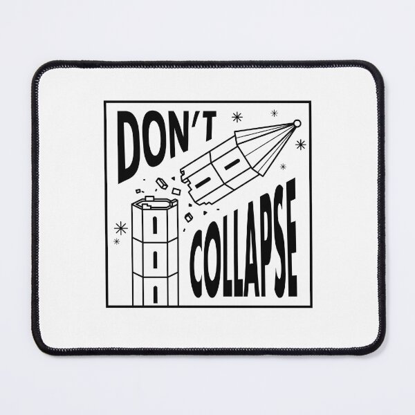 Item preview, Don't Collapse designed and sold by Deves7.