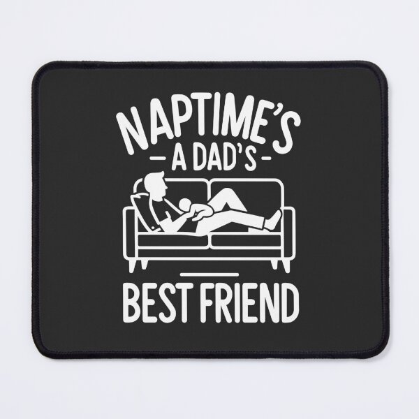 Item preview, Naptime's a Dad's Best Friend designed and sold by Frank Ring.