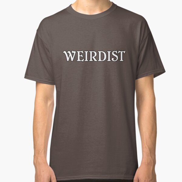Weirdist Classic T-Shirt