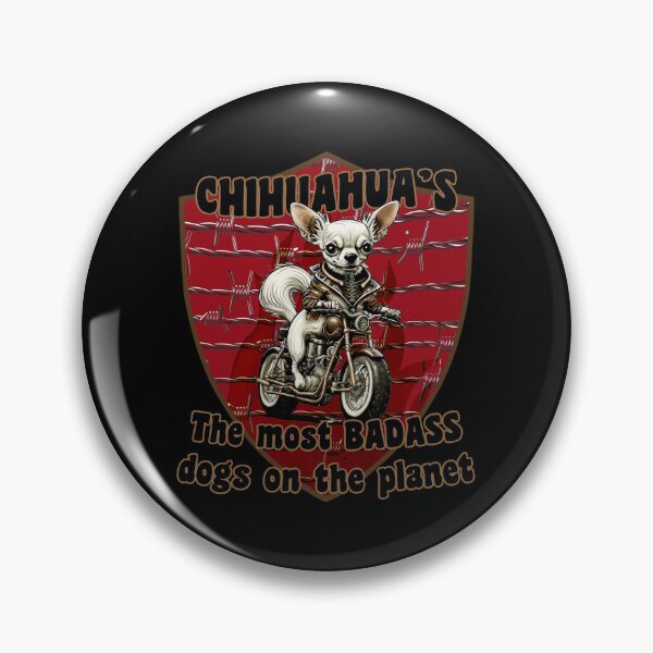 Item preview, Chihuahua's are badass designed and sold by Dave Crokaert.