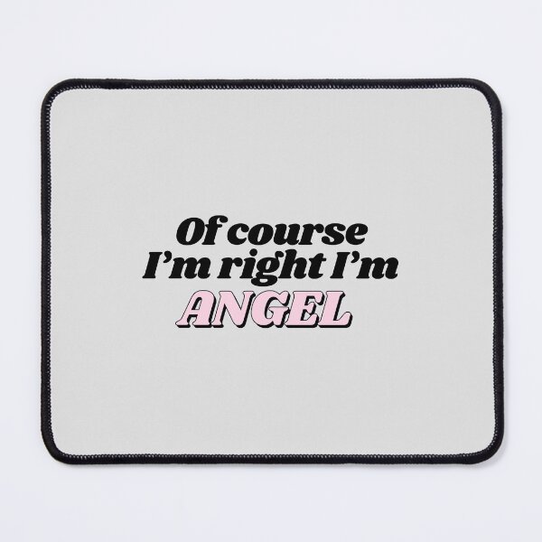 Item preview, Of Course I'm Right I'm Angel Funny Personalized designed and sold by kindxinn.