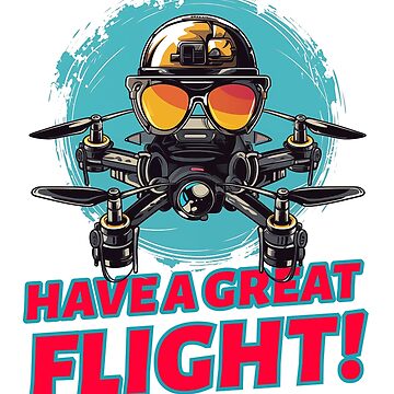 Artwork thumbnail, Drone: Have a Great Flight! by Teesamust