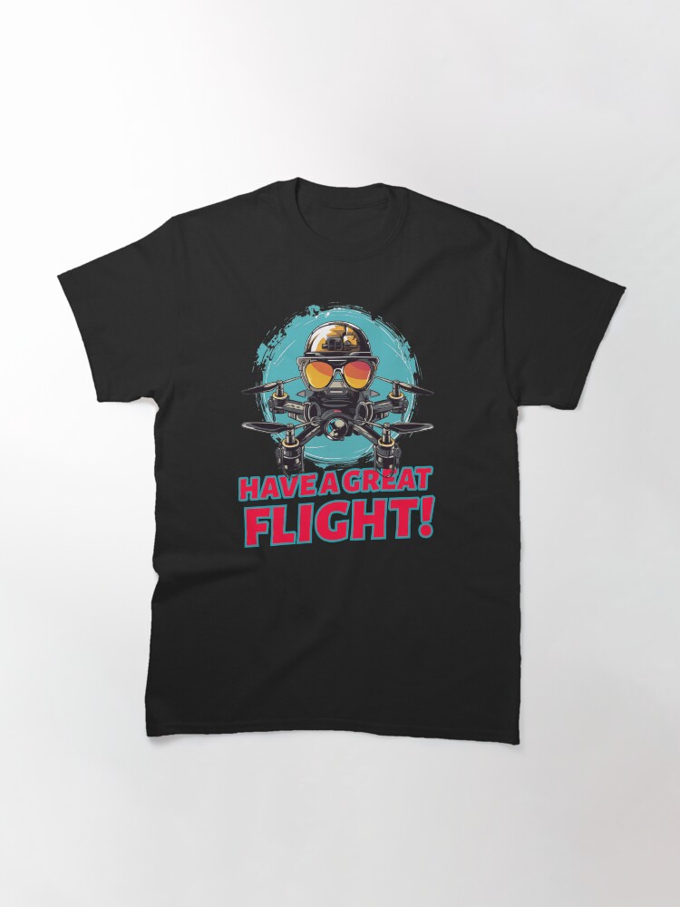 Thumbnail 3 of 7, Classic T-Shirt, Drone: Have a Great Flight! designed and sold by Teesamust.