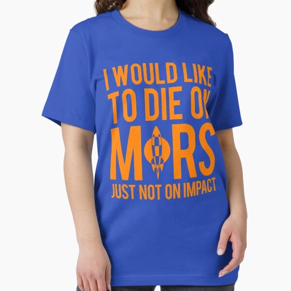 Die On Mars - SpaceX - Elon Musk Essential T-Shirt