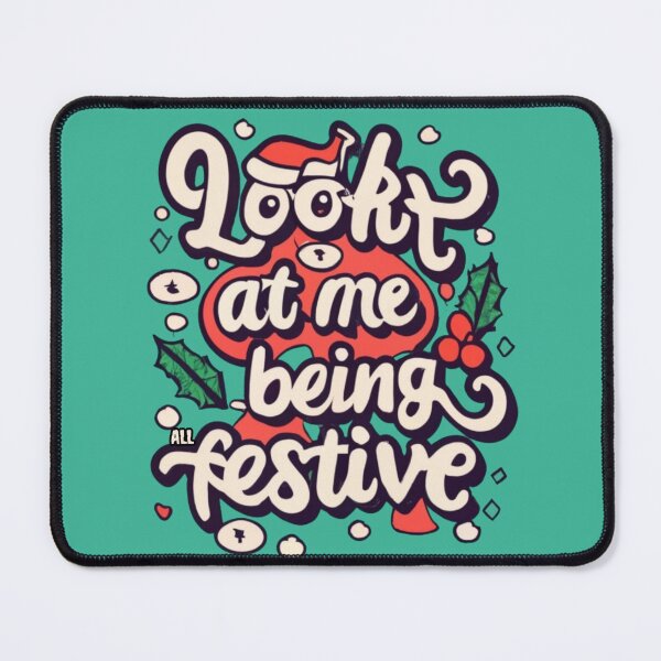 Item preview, Look at me being all festive Funny saying designed and sold by INK-Creations.