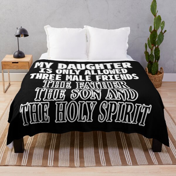 Item preview, My daughter is only allowed three male friends The Father The Son and The holy Spirit designed and sold by Colorfulman.
