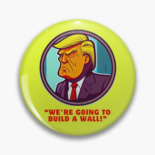 Item preview, Funny Trump "We`re going to build A wall!" Art designed and sold by ZenEvoke.