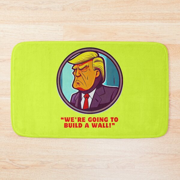 Item preview, Funny Trump "We`re going to build A wall!" Art designed and sold by ZenEvoke.