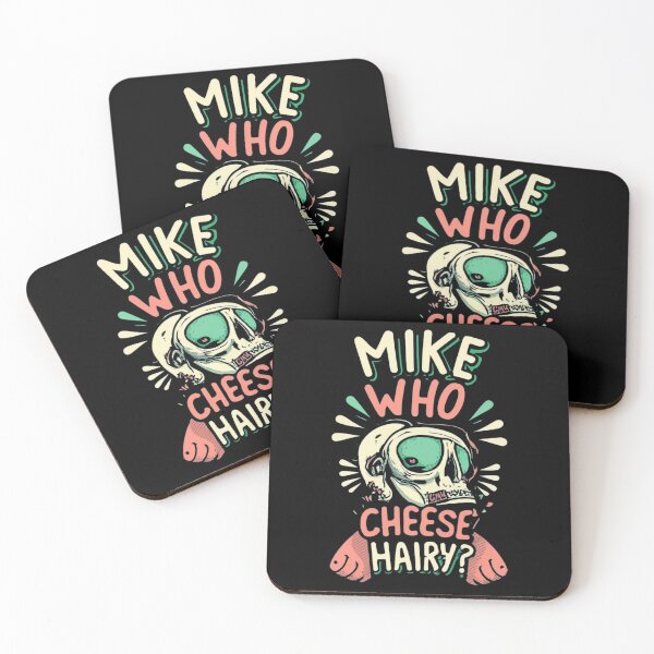 Item preview, Mike Who Cheese Hairy ? Funny sarcastic saying designed and sold by INK-Creations.