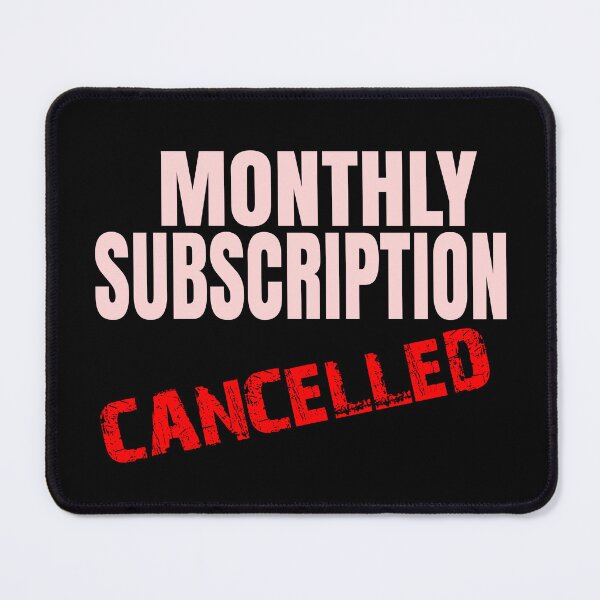 Item preview, Monthly subscription cancelled designed and sold by Colorfulman.