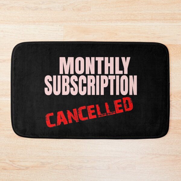 Item preview, Monthly subscription cancelled designed and sold by Colorfulman.
