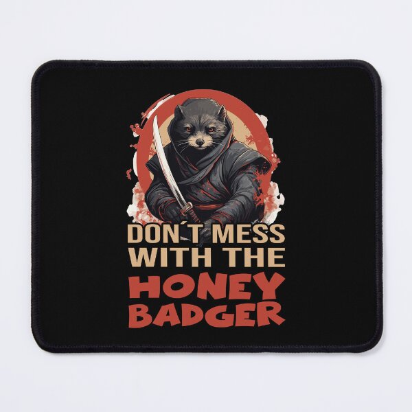 Item preview, Ninja Don T Mess With The Honey Badger designed and sold by Printed-Memes.