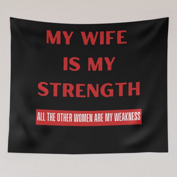 Item preview, My Wife Is My Strength All The Other Women Are My Weakness. Funny Husband Gift designed and sold by Rebel-Design.