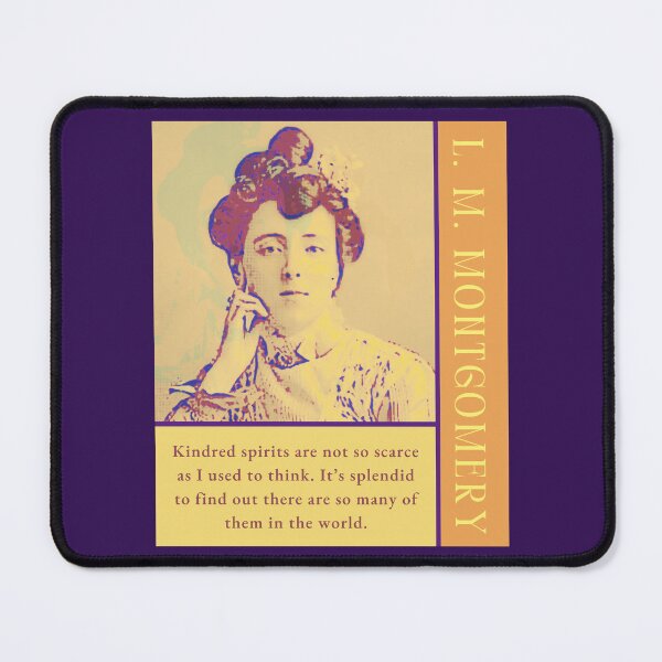 Item preview, L. M Montgomery quote: Kindred spirits are not so scarce as I used to think. It's splendid to find out there are so many of them in the world. designed and sold by artbleed.