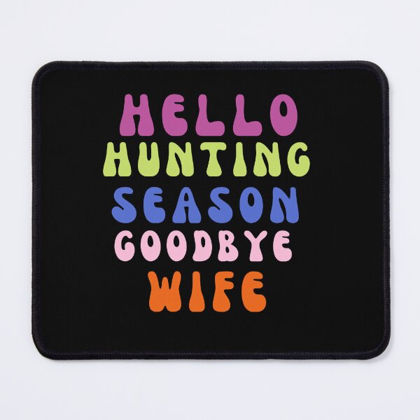 Item preview, Hello hunting season goodbye wife designed and sold by manandi1.
