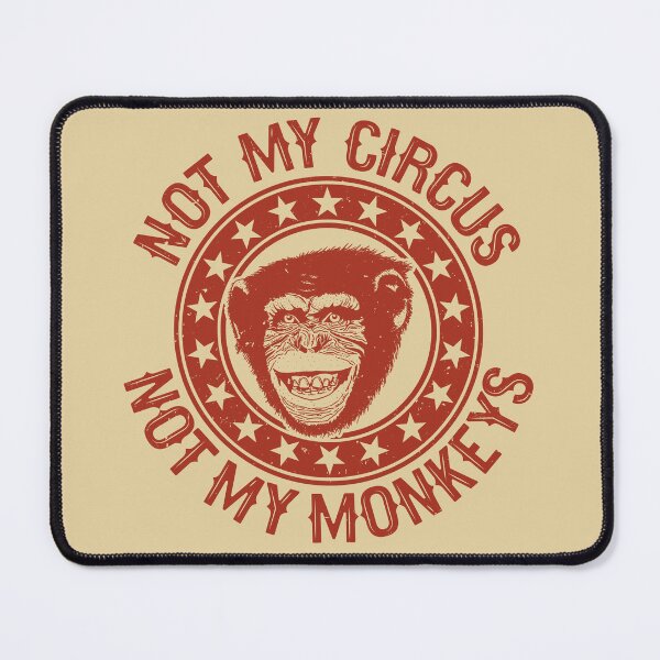 Item preview, Not my circus not my monkeys designed and sold by sbrstore.