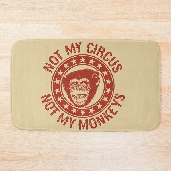 Item preview, Not my circus not my monkeys designed and sold by sbrstore.