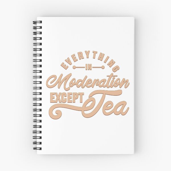 Item preview, Everything in Moderation Except Tea designed and sold by suntra.
