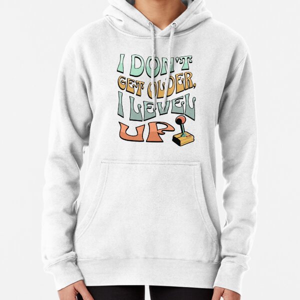 Item preview, I don't get older, i level up designed and sold by NextLevelThread.