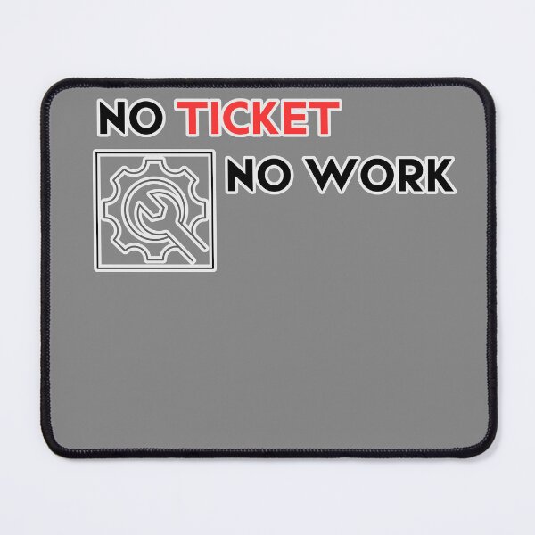 Item preview, No Ticket No Work designed and sold by QlkaDotCom SHOP.
