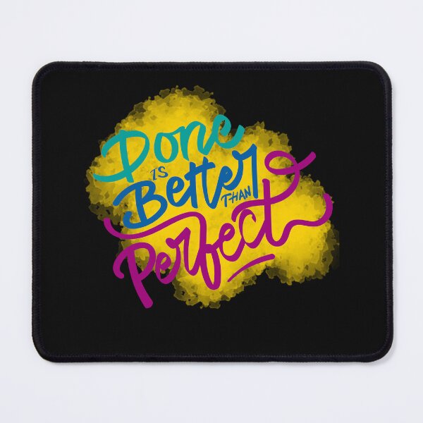 Item preview, DONE IS BETTER THAN PERPECT designed and sold by zzzozzo.