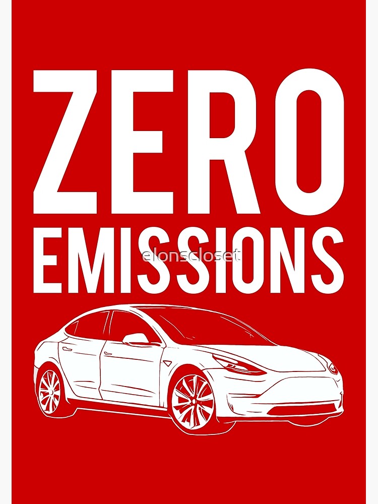 "Zero Emissions Tesla Model S, Model 3, Model X Elon Musk" Poster