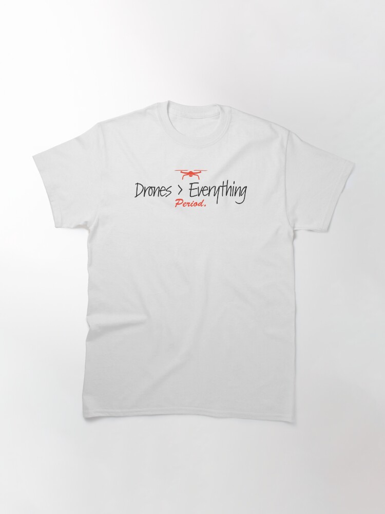 Thumbnail 3 of 7, Classic T-Shirt, Drones Greater Than Everything designed and sold by Teesamust.