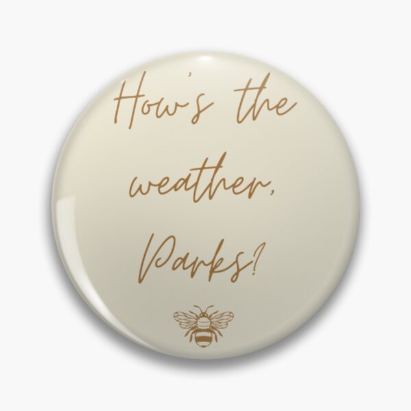 Item preview, How's the weather Parks? Poster designed and sold by Cool Gal, Cool Cats.