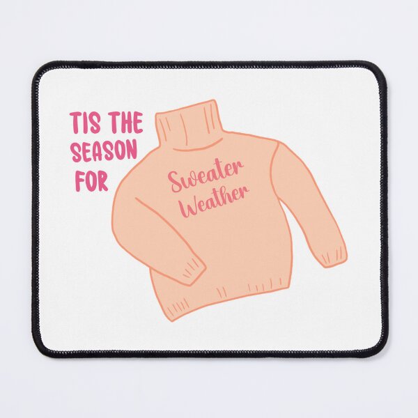 Item preview, Tis The Season For Sweater Weather designed and sold by EmmaRoseee24.
