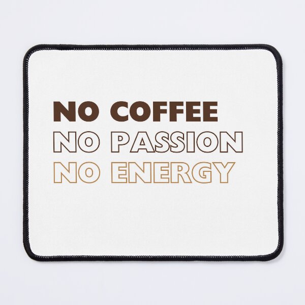 Item preview, No coffee, no passion, no energy designed and sold by Workingwoman.
