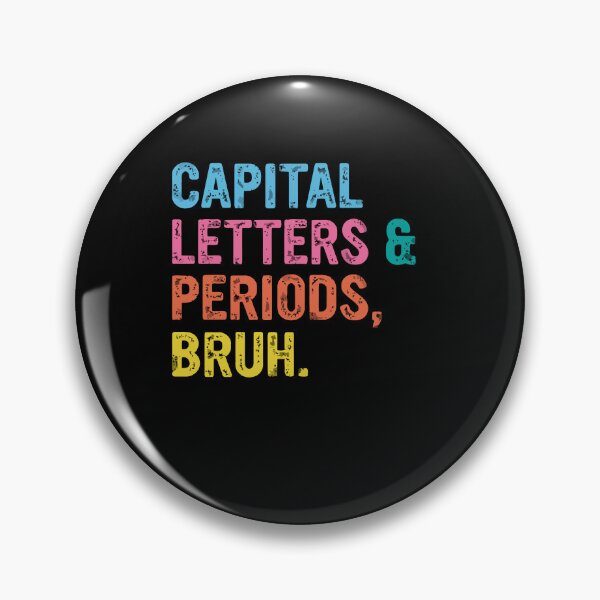 Item preview, Capital Letters And Periods Bruh, ELA Funny English Teacher  designed and sold by TrendyMoe.