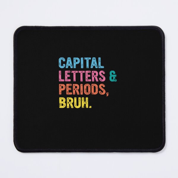 Item preview, Capital Letters And Periods Bruh, ELA Funny English Teacher designed and sold by TrendyMoe.