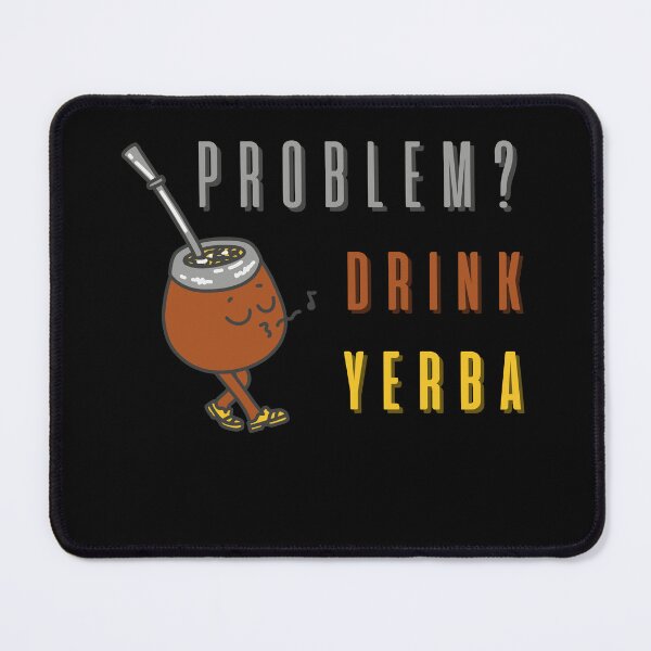 Artikelvorschau, Problem? Trinken Sie Yerba entworfen und verkauft von light-artist.