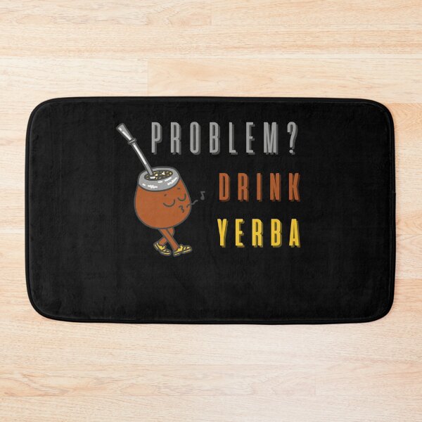 Item preview, Problem? Drink Yerba designed and sold by light-artist.