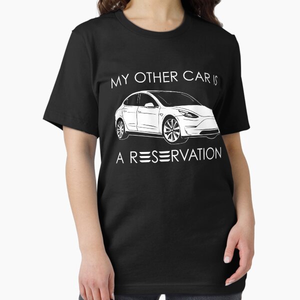 My Other Car Is A Reservation - Tesla Model 3 - Elon Musk Essential T-Shirt