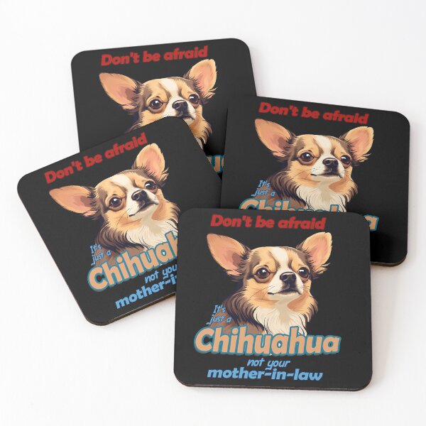 Item preview, don't be afraid funny mother-in-law Chihuahua dog saying designed and sold by WallyPink.