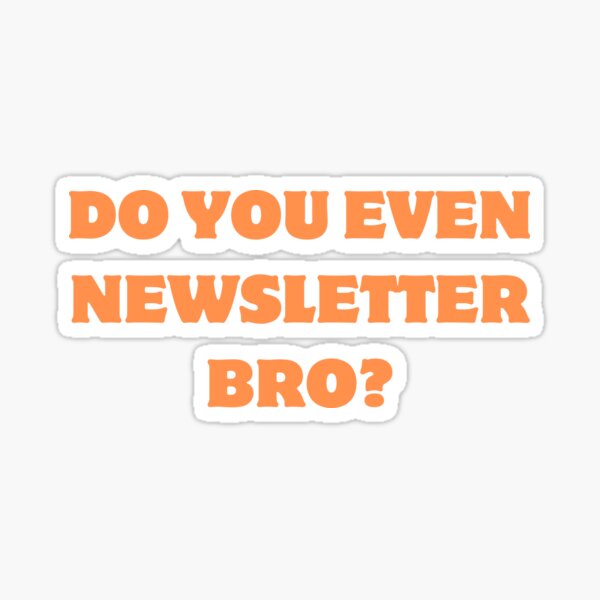 Item preview,  Do you even newsletter bro designed and sold by AngelArtss.