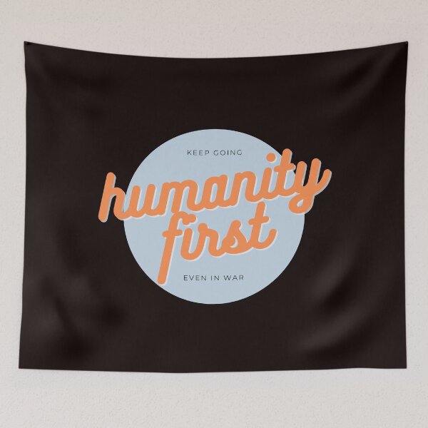 Item preview, humanity first even in war designed and sold by NEW-ART-TEAM.