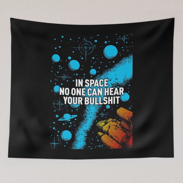 Item preview, In space no one can hear your bullshit. designed and sold by MrPila.