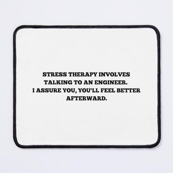 Item preview, If you are stressed, talk to an engineer designed and sold by Entropiverse.