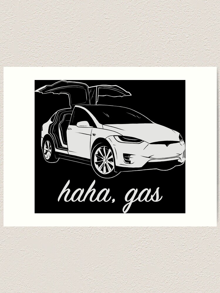 Haha Gas Tesla Model X Elon Musk Art Print