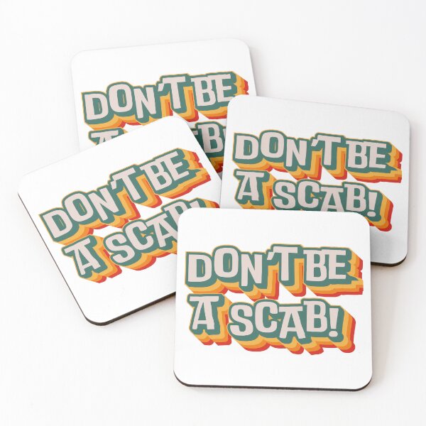 Item preview, Don't Be A Scab designed and sold by Texterns.