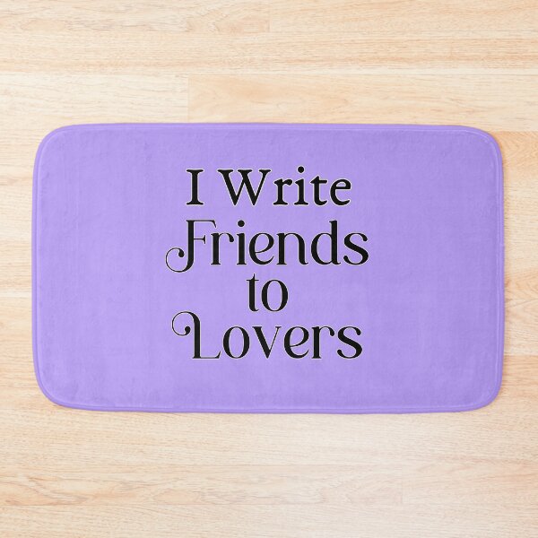 Item preview, I Write Friends to Lovers designed and sold by INKmagine  and Create.